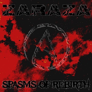 Review: Zaraza - Spasms Of Rebirth :: Klicken zum Anzeigen...