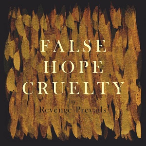 Review: Revenge Prevails - False Hope Cruelty :: Klicken zum Anzeigen...